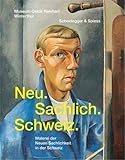  Neu. Sachlich. Schweiz.: Malerei der Neuen Sachlichkeit in der Schweiz