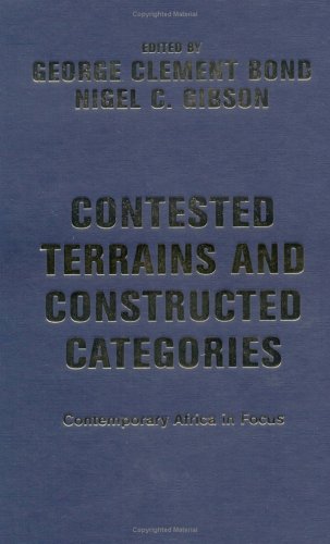Contested Terrains and Constructed Categories: Contemporary Africa in Focus