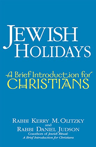Jewish Holidays: A Brief Introduction for Christians - Kindle edition by  Olitzky, Rabbi Kerry M., Judson, Daniel. Religion & Spirituality Kindle  eBooks @ Amazon.com.