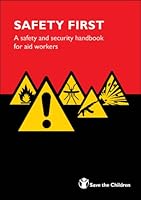 Safety First: v. 1: A Safety and Security Handbook for Aid Workers 1841871273 Book Cover