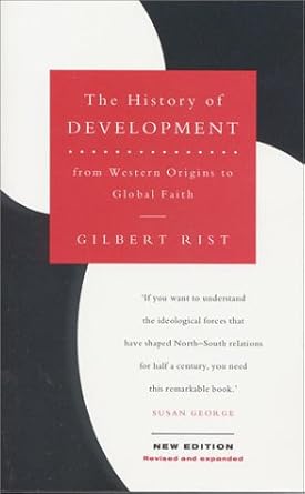 The History of Development: From Western Origins to Global Faith (Development Essentials)