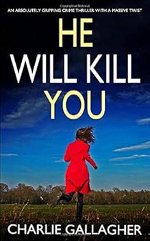 Paperback HE WILL KILL YOU an absolutely gripping crime thriller with a massive twist (Detective Maddie Ives) Book