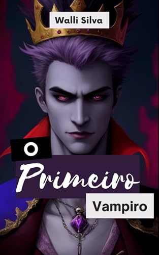 O Primeiro Vampiro (Saga Vampiros de Nocturna)