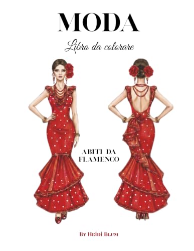 Moda Libro da colorare: Libro da colorare di abiti da flamenco/abiti gitani, abiti da festa, disegni ispirati alla moda