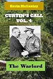 CURTIN'S CALL VOL. 4: The Warlord