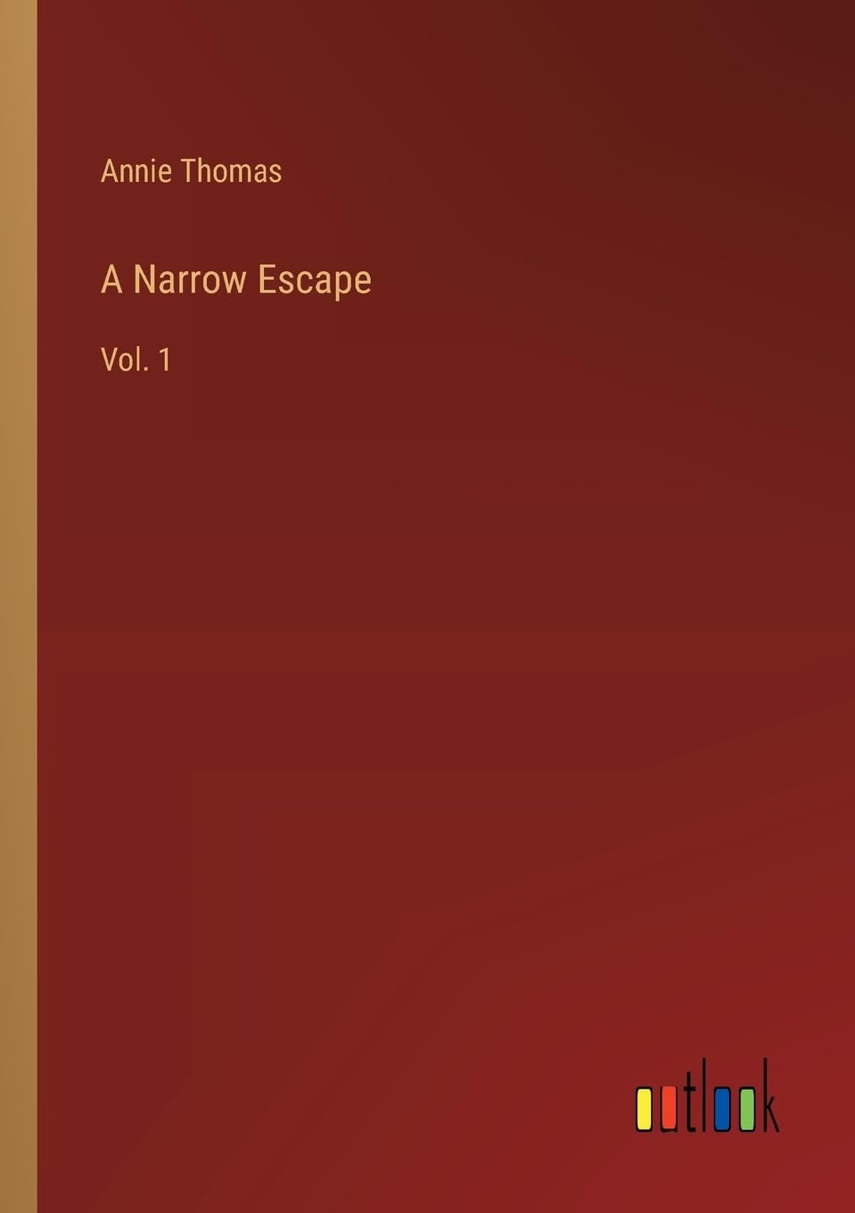 A Narrow Escape: Vol. 1