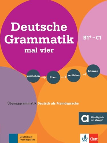 Deutsche Grammatik mal vier B1+ - C1: Übungsgrammatik Deutsch als Fremdsprache. Buch mit digitalen Extras