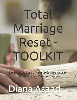 Paperback Total Marriage Reset - TOOLKIT: Simple Exercises to Improve Communication and Strengthen Your Connection Book