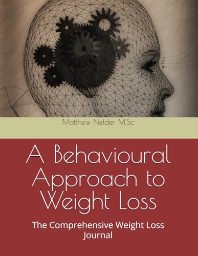 A Behavioural Approach to Weight Loss: The Comprehensive Weight Loss Journal