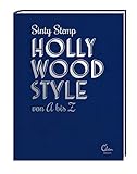  Hollywood Style von A bis Z: Filmikonen über Mode, Glanz und Glamour