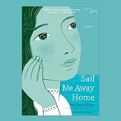 Sail Me Away Home Audiolibro Por Ann Clare LeZotte arte de portada