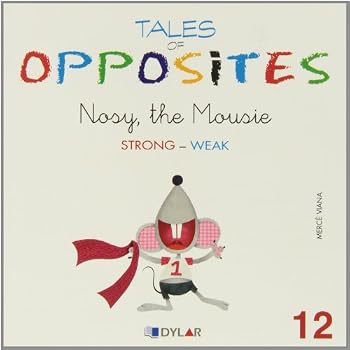 Paperback TALES OF OPPOSITES 12 - NOSY THE MOUSIE Book