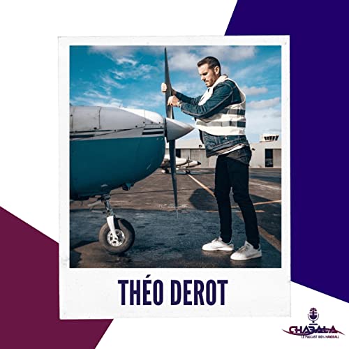 CHABALA #7 : Th&eacute;o Derot - Le handballeur dans les airs