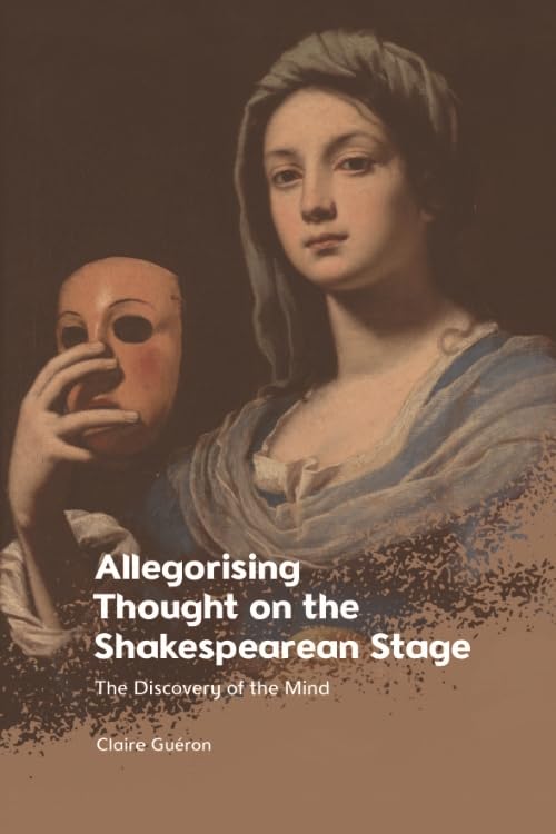 Allegorising Thought on the Shakespearean Stage
