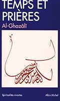 Temps et prières : Prières et invocations extraits de l'Ihya ulum al-Dîn 2226087532 Book Cover