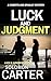 Luck and Judgment: Luck and Judgment Private Investigator Crime Thriller Series