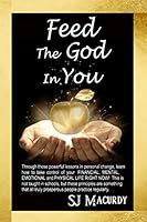 Feed the God in You: A Million Dollar Book 1517663652 Book Cover
