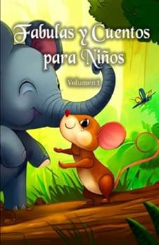Fabulas y Cuentos para Niños: Volumen 1 (Spanish Edition)