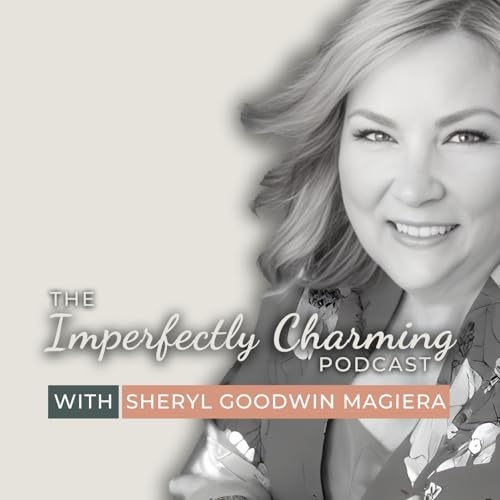 Page de couverture de Imperfectly Charming with Sheryl Goodwin Magiera