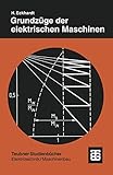  Grundzüge der Elektrischen Maschinen (Teubner Studienbücher Technik) (German Edition): Mit 30 Beisp..