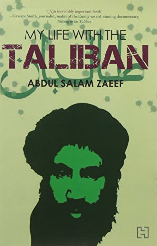 My Life with the Taliban Zaeef, Abdul Salam