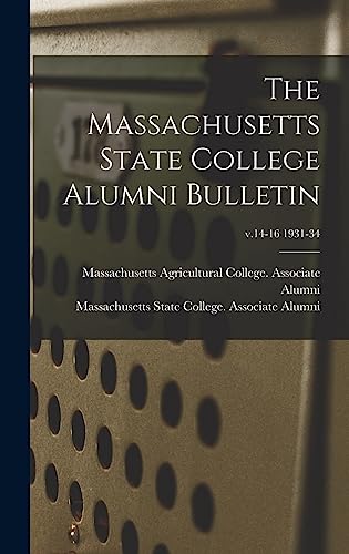 The Massachusetts State College Alumni Bulletin; v.14-16 1931-34
