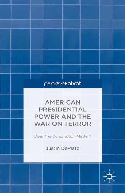 Buy American Presidential Power and the War on Terror: Does the Constitution Matter? — BookShops.in