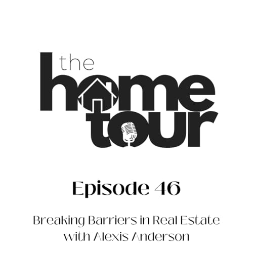 Breaking Barriers in Real Estate with Alexis Anderson