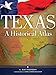 Texas: A Historical Atlas