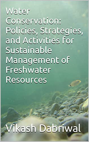 Water Conservation: Policies, Strategies, and Activities for Sustainable Management of