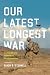 Our Latest Longest War: Losing Hearts and Minds in Afghanistan
