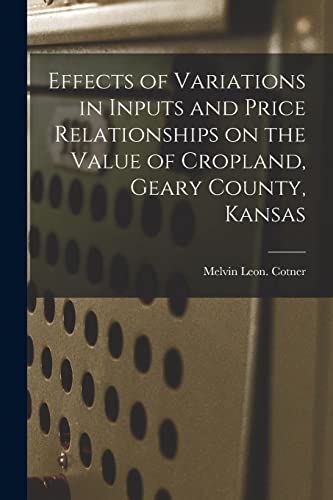 Effects of Variations in Inputs and Price Relationships on the Value of Cropland, Geary County, Kansas