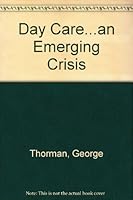 Day Care...an Emerging Crisis 0398056196 Book Cover
