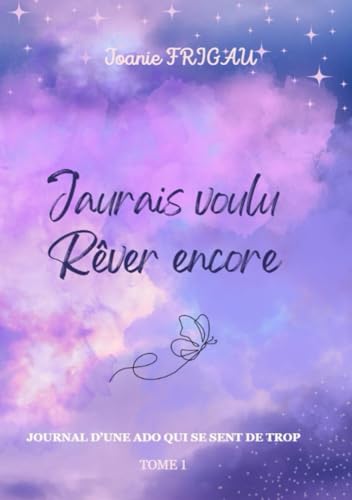 J'aurais voulu rever encore: Journal d'une ado qui se sent de trop (Entre Obscurite et Espoir)