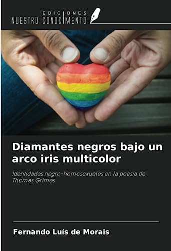 Diamantes negros bajo un arco iris multicolor: Identidades negro-homosexuales en la poesía de Thomas Grimes