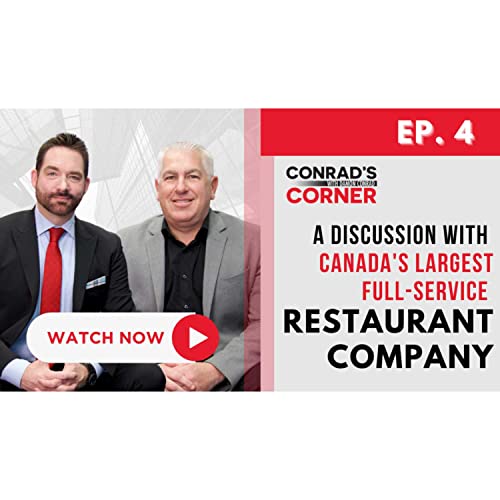 Conrad's Corner Ep. 04 | A Discussion With Canada&rsquo;s Largest Restaurant Company With Mark Eaton