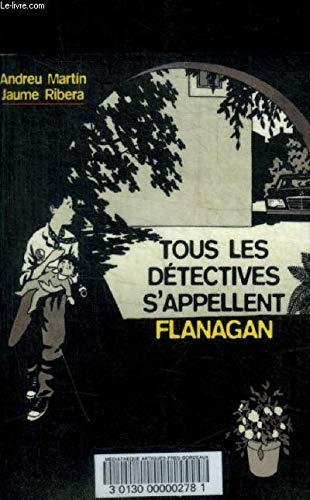 Tous les détectives s'appellent Flanagan Tous les détectives s'appellent Flanagan