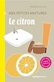  Le citron (Mes petites mixtures) (French Edition)