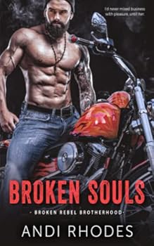 Broken Souls: Broken Rebel Brotherhood - Book #1 of the Broken Rebel Brotherhood