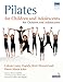 Pilates for Children and Adolescents: Manual of Guidelines and Curriculum