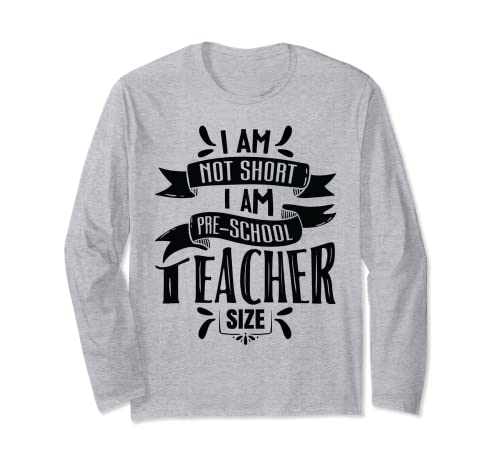 No soy corto Soy divertido de la guardería del tamaño del maestro de preescolar Manga Larga