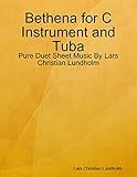  Bethena for C Instrument and Tuba - Pure Duet Sheet Music By Lars Christian Lundholm (English Edition)