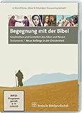  Begegnung mit der Bibel. Geschichten und Gestalten des Alten und Neuen Testaments / Begegnung mit der Bibel
