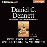 Intuition Pumps and Other Tools for Thinking