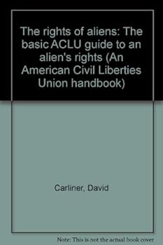 Hardcover The Rights of Aliens: The Basic ACLU Guide to an Alien's Rights Book