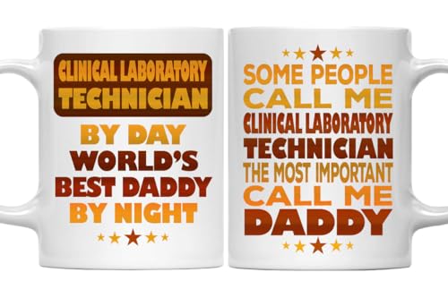 Clinical Laboratory Technician Coffee Mug Clinical Laboratory Technician By Day World's Best Daddy By Night White Ceramic Mug Father's day Gift For Clinical Laboratory Technician Daddy, Dad, Father