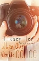 When Our Worlds Collide 1514896869 Book Cover