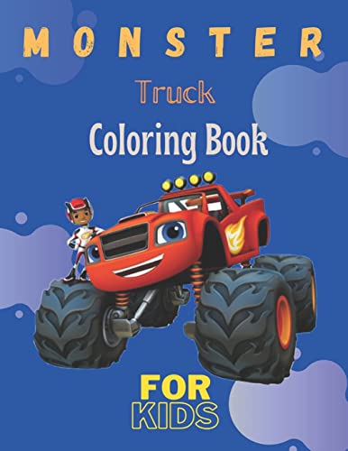 Monster Truck Coloring Book: A Fun Coloring Book For Kids for Boys and Girls (Monster Truck Coloring Books For Kids)