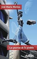 Las puertas de lo posible: cuentos de pasado mañana 8483930129 Book Cover