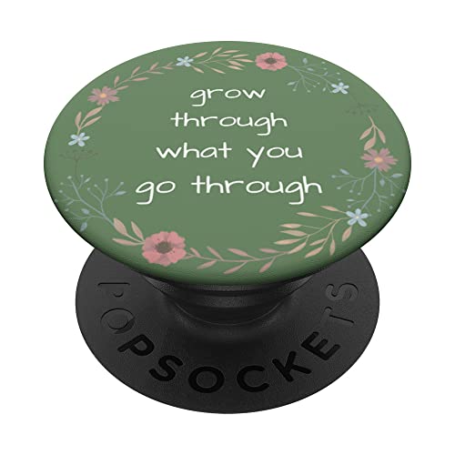 Grow Through What You Go Through Inspirational Garden PopSockets Swappable PopGrip, Black